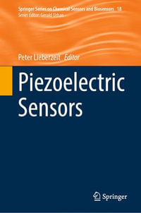 Piezoelectric Sensors : Springer Series on Chemical Sensors and Biosensors : Book 18 - Peter Lieberzeit