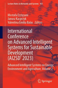 International Conference on Advanced Intelligent Systems for Sustainable Development (AI2SD'2023) : Advanced Intelligent Systems on Energy, Environment and Agriculture, Volume 2 - Mostafa Ezziyyani