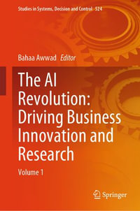 The AI Revolution: Driving Business Innovation and Research : Volume 1 - Bahaa Awwad