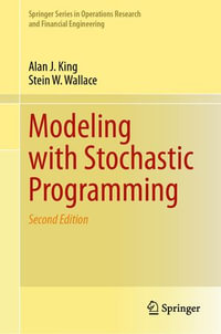 Modeling with Stochastic Programming : Springer Series in Operations Research and Financial Engineering - Alan J. King