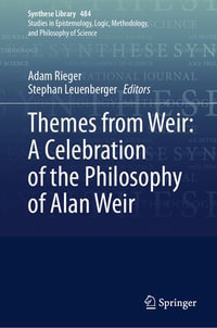 Themes from Weir : A Celebration of the Philosophy of Alan Weir - Adam Rieger