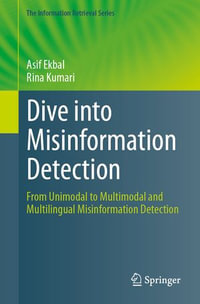 Dive into Misinformation Detection : From Unimodal to Multimodal and Multilingual Misinformation Detection - Asif Ekbal