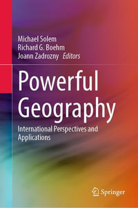 Powerful Geography : International Perspectives and Applications - Michael Solem