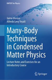 Many-Body Techniques in Condensed Matter Physics : Lecture Notes and Exercises for an Introductory Course - Jaime Merino