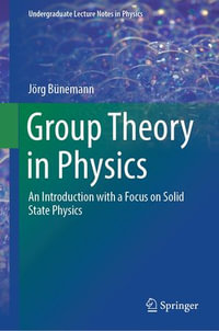 Group Theory in Physics : An Introduction with a Focus on Solid State Physics - Jörg Bünemann