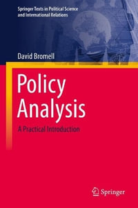 Policy Analysis : A Practical Introduction - David Bromell