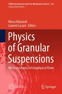 Physics of Granular Suspensions : Micro-mechanics of Geophysical Flows - Marco Mazzuoli