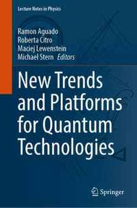 New Trends and Platforms for Quantum Technologies : Lecture Notes in Physics - Ramon Aguado