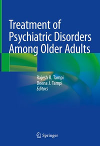 Treatment of Psychiatric Disorders Among Older Adults - Rajesh R. Tampi