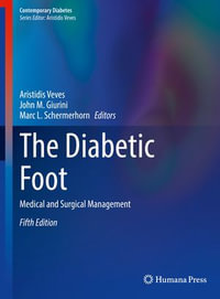The Diabetic Foot : Medical and Surgical Management - Aristidis Veves