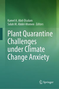 Plant Quarantine Challenges under Climate Change Anxiety - Kamel A. Abd-Elsalam