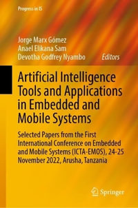 Artificial Intelligence Tools and Applications in Embedded and Mobile Systems : Selected Papers from the First International Conference on Embedded and - Jorge Marx Gómez