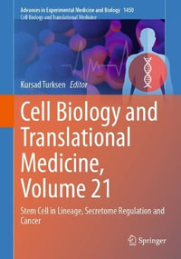 Cell Biology and Translational Medicine, Volume 21 : Stem Cell in Lineage, Secretome Regulation and Cancer - Kursad Turksen