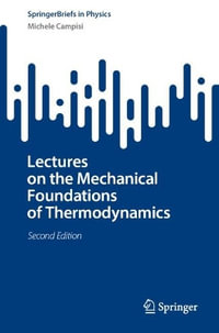 Lectures on the Mechanical Foundations of Thermodynamics : Springerbriefs in Physics - Michele Campisi