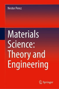Materials Science : Theory and Engineering - Nestor Perez