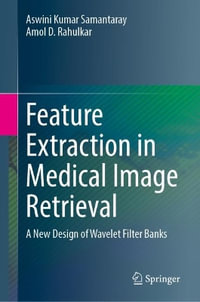 Feature Extraction in Medical Image Retrieval : A New Design of Wavelet Filter Banks - Aswini Kumar Samantaray