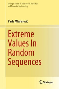 Extreme Values In Random Sequences : Springer Series in Operations Research and Financial Engineering - Pavle Mladenovic