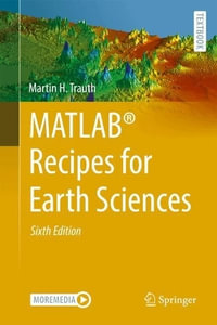 MATLAB (R) Recipes for Earth Sciences : Springer Textbooks in Earth Sciences, Geography and Environment - Martin H. Trauth