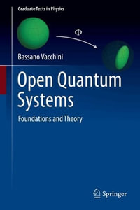 Open Quantum Systems : Foundations and Theory - Bassano Vacchini