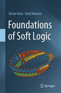 Foundations of Soft Logic - Moshe Klein