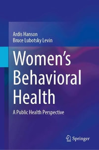 Women's Behavioral Health : A Public Health Perspective - Ardis Hanson