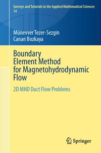 Boundary Element Method for Magnetohydrodynamic Flow : 2D MHD Duct Flow Problems - Münevver Tezer-Sezgin