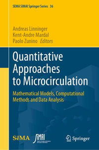 Quantitative Approaches to Microcirculation : Mathematical Models, Computational Methods and Data Analysis - Andreas Linninger