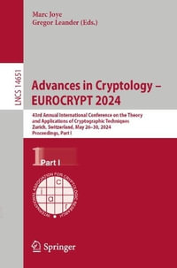 Advances in Cryptology - EUROCRYPT 2024 : 43rd Annual International Conference on the Theory and Applications of Cryptographic Techniques, Zurich, Switzerland, May 26-30, 2024, Proceedings, Part I - Marc Joye