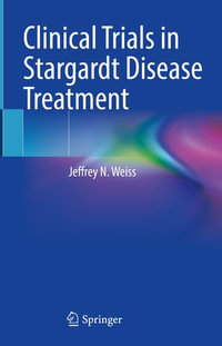 Clinical Trials in Stargardt Disease Treatment - Jeffrey N. Weiss