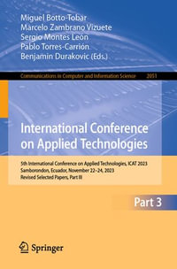 International Conference on Applied Technologies : 5th International Conference on Applied Technologies, ICAT 2023, Samborondon, Ecuador, November 22-24, 2023, Revised Selected Papers, Part III - Miguel Botto-Tobar