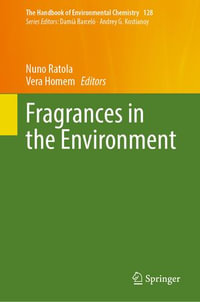 Fragrances in the Environment : The Handbook of Environmental Chemistry : Book 128 - Nuno Ratola