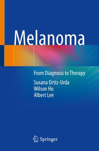 Melanoma : From Diagnosis to Therapy - Susana Ortiz-Urda