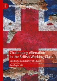 Challenging Alienation in the British Working-Class : Building a Community of Equals - Sam Taylor Hill