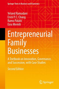 Entrepreneurial Family Businesses : A Textbook on Innovation, Governance, and Succession, with Case Studies - Veland Ramadani