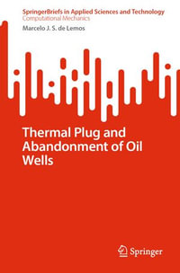 Thermal Plug and Abandonment of Oil Wells : SpringerBriefs in Applied Sciences and Technology - Marcelo J.S. de Lemos