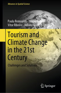 Tourism and Climate Change in the 21st Century : Challenges and Solutions - Paula Remoaldo