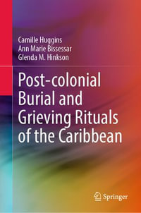 Post-colonial Burial and Grieving Rituals of the Caribbean - Camille Huggins