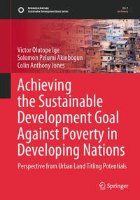 Achieving the Sustainable Development Goal Against Poverty in Developing Nations : Perspective from Urban Land Titling Potentials - Victor Olutope Ige