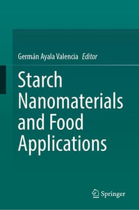 Starch Nanomaterials and Food Applications - Germán Ayala Valencia