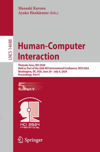 Human-Computer Interaction : Thematic Area, HCI 2024, Held as Part of the 26th HCI International Conference, HCII 2024, Washington, DC, USA, June 29 - July 4, 2024, Proceedings, Part V - Masaaki Kurosu