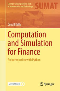 Computation and Simulation for Finance : An Introduction with Python - Cónall Kelly