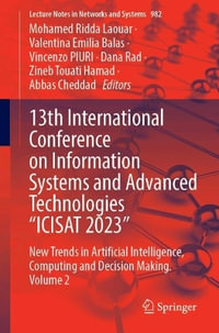 13th International Conference on Information Systems and Advanced Technologies "ICISAT 2023" : New Trends in Artificial Intelligence, Computing and Decision Making. Volume 2 - Mohamed Ridda Laouar