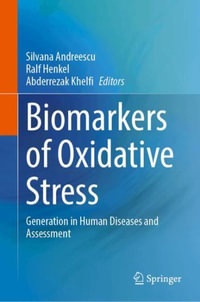 Biomarkers of Oxidative Stress : Basics and Measurement of Oxidative Stress - Silvana Andreescu