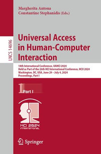 Universal Access in Human-Computer Interaction : 18th International Conference, UAHCI 2024, Held as Part of the 26th HCI International Conference, HCII 2024, Washington, DC, USA, June 29 - July 4, 2024, Proceedings, Part I - Margherita Antona