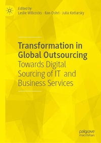 Transformation in Global Outsourcing : Towards Digital Sourcing of IT and Business Services - Leslie Willcocks