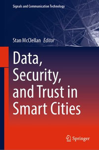 Data, Security, and Trust in Smart Cities : Signals and Communication Technology - Stan McClellan