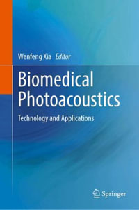 Biomedical Photoacoustics : Technology and Applications - Wenfeng Xia