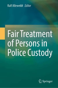 Fair Treatment of Persons in Police Custody - Ralf Alleweldt