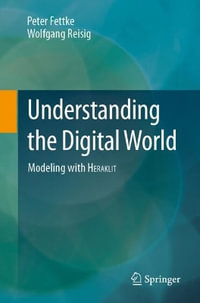 Understanding the Digital World : Modeling with HERAKLIT - Peter Fettke