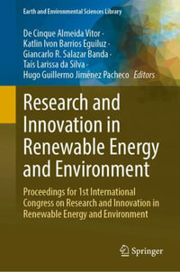 Research and Innovation in Renewable Energy and Environment : Proceedings for 1st International Congress on Research and Innovation in Renewable Energy and Environment - De Cinque Almeida Vitor